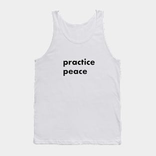 practice peace Tank Top